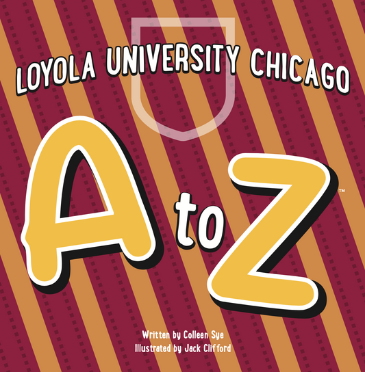 (COMING SOON) Loyola University Chicago: A to Z